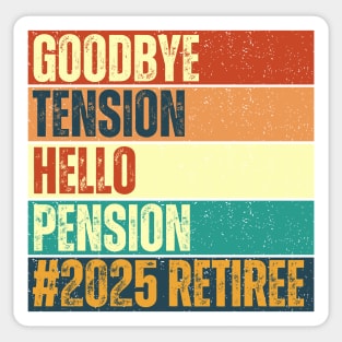 Goodbye Tension Hello Pension 2025 Sticker